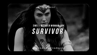 2WEI - survivor | mulher maravilha amv/tributo | wonder woman amv/tribute (legendado/tradução)