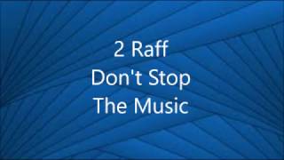 2 Raff - Don't Stop The Music - Extended Mix (HQ Remaster)