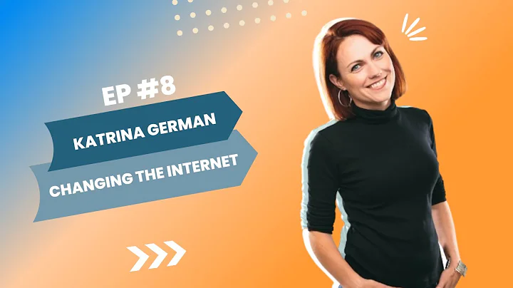 Changing the internet, with Katrina German