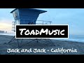 Jack and jack  california  toadmusic