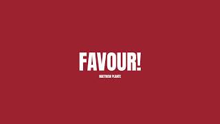 Matthew Plante - FAVOUR!