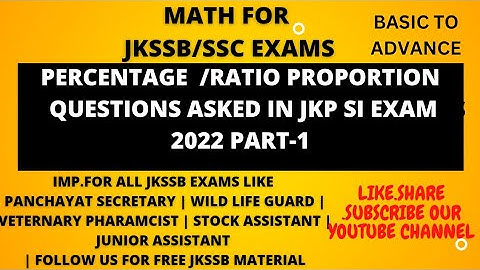 PERCENTAGE + RATIO PROPORTION QUESTIONS ASKED IN JKP SI EXAM 2022 | IMP FOR JKSSB EXAMS