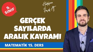 Gerçek Sayılarda Aralık Kavramı | Denklem ve Eşitsizlikler | 9. Sınıf Matematik Konu Anlatımları