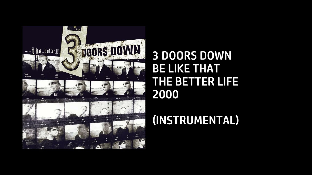 3 Doors Down - Be Like That [Custom Instrumental]