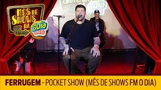 Baixar Ferrugem - Pocket Show (Mês de Shows FM O Dia)