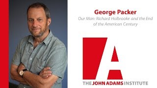 George Packer on 'Our Man: Richard Holbrooke' - The John Adams Institute (Lecture)