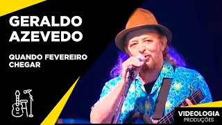 Show Geraldo Azevedo -  Quando Fevereiro Chegar