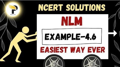 Physics Ncert NLM Example 4.6