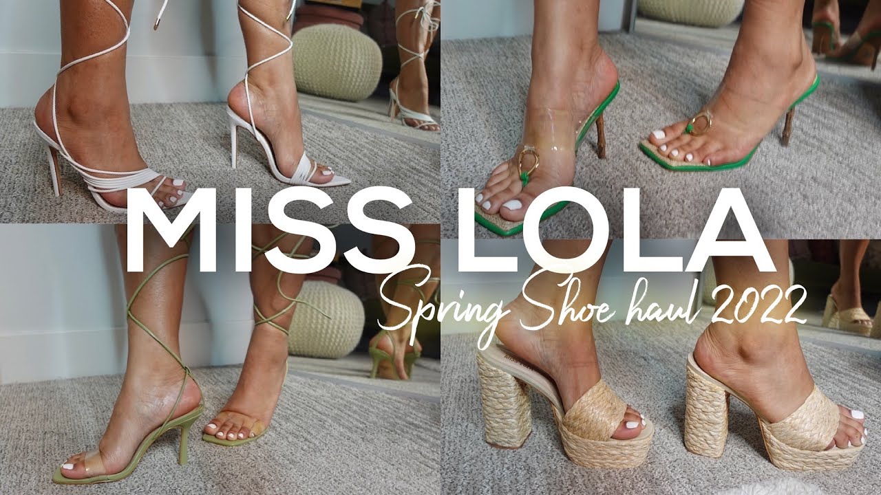 MISS LOLA SHOE HAUL 2022 SPRING/SUMMER/VACATION HEELS TRY ON HAUL