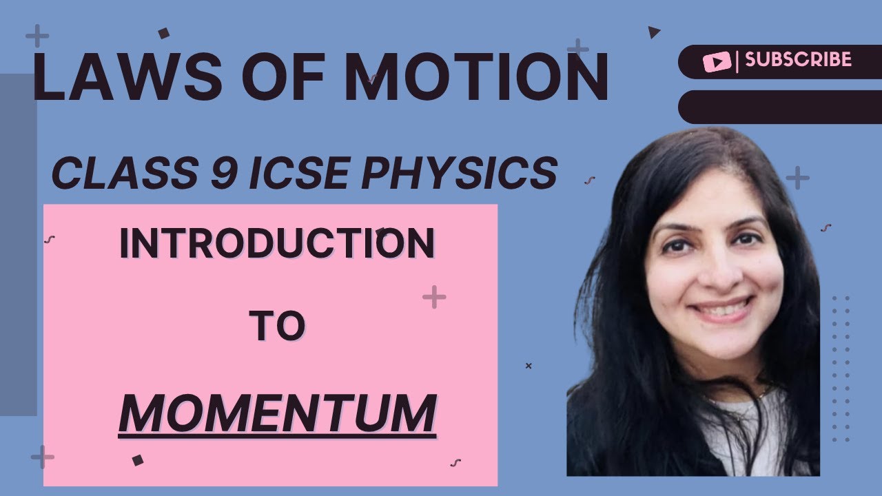 LAWS OF MOTION | class 9 ICSE Physics | Introduction to MOMENTUM