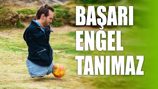 Engelli Başarılı İnsanların Başarı Hikayesi