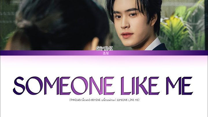 [THAISUB/เนื้อเพลง]-GEMINI เหนื่อยหน่อยนะ( SOMEONE LIKE ME)