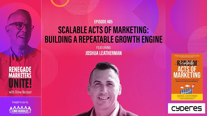 Scalable Acts of Marketing: Building a Repeatable Growth Engine | Renegade Marketers Unite #485