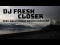 DJ Fresh Closer Ft Sally Drury MC Darrison HQ HD mp3