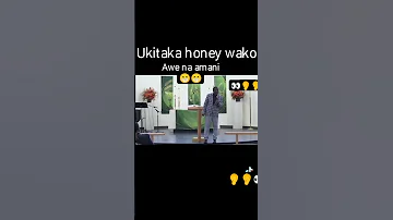 Pastor Daniel Mgogo Uki Taka Honey Wako Awe Na Amani Fanya Ivi 