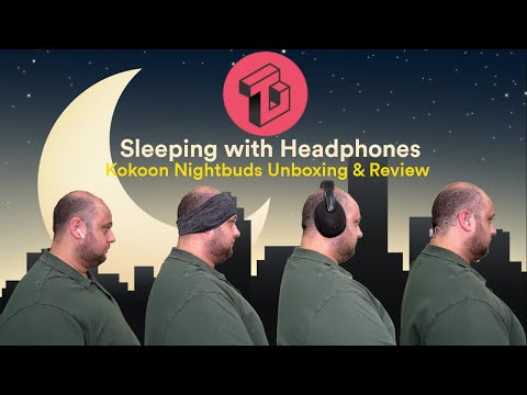 Sleep Headphones - Kokoon Nightbuds Unboxing & Review