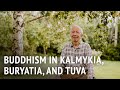 Buddhism in Kalmykia, Buryatia and Tuva | Dr Andrey Terentyev