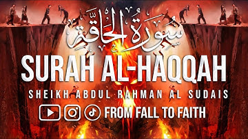 Surah Al-Haqqah (The Invetiable Hour) |Abdul Rahman Al Sudais |سورة  الحاقة‎| الشيخ عبدالرحمن السديس