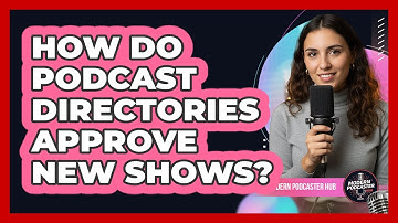 How Do Podcast Directories Approve New Shows?