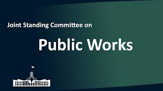 Joint Standing Committee on Public Works | Melbourne, VIC | 08/07/2026