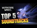 Top 5 Wuthering Waves OSTs You NEED to Hear | WuWa Best Music Ranking