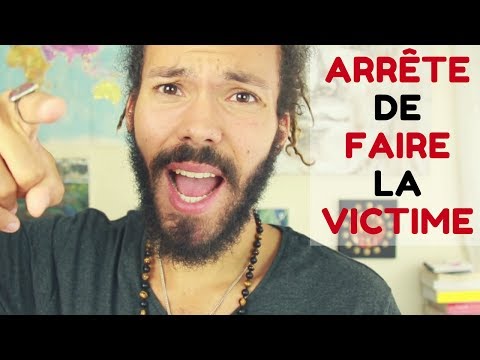 Vidéo: Arrête D'être Une Victime