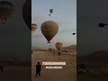 لحظة اقلاع المنطاد في كابادوكيا 