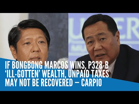If Bongbong Marcos wins, P328-B ‘ill-gotten’ wealth, unpaid taxes may not be recovered — Carpio