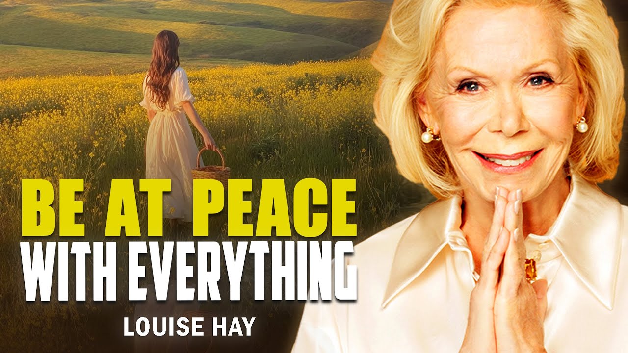 Louise Hay: How to Be at Peace with What You Can’t Change | Let Go & Heal from Within