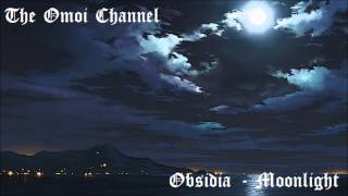Obsidia - Moonlight (HD)
