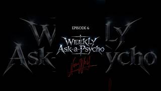 WEEKLY ASK-A-PSYCHO — EPISODE #6 (#AskAPsycho #NvonWolf #darkromance  #indiebook  #darkhumor  )