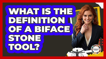 What Is the Definition of a Biface Stone Tool?