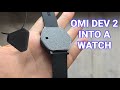 Omi Dev 2 into a watch