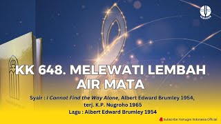 Kidung Keesaan 648 - 'Melewati Lembah Air Mata' (KK 648)