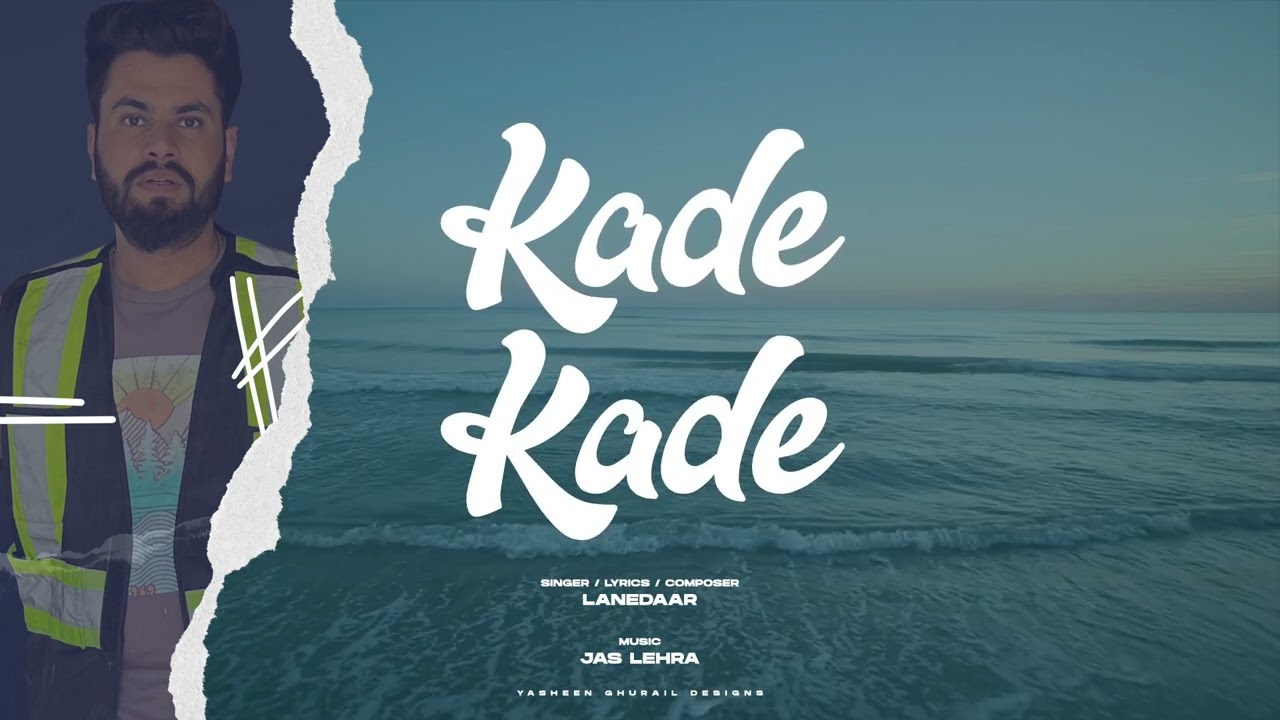 Kade Kade – Lanedaar | Jas Lehra | Latest Punjabi Song 2023