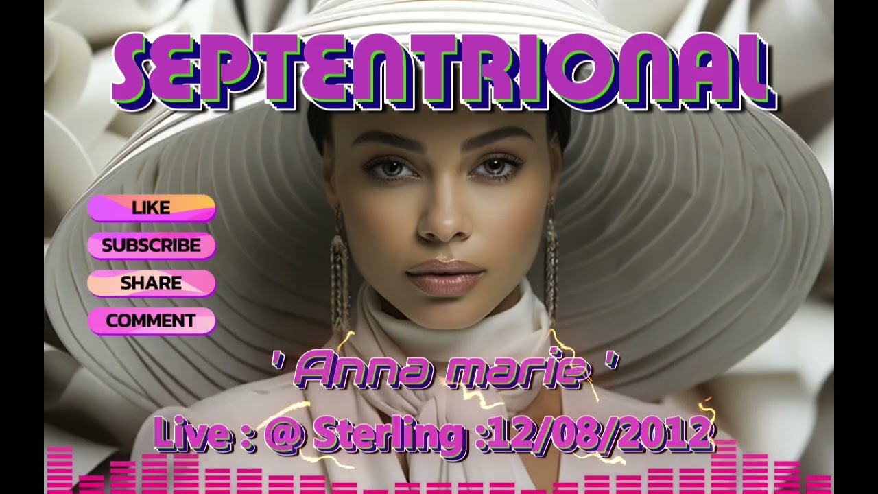 Anna Marie  : SEPTENTRIONAL LIVE  @STERLING : 12/08/2012