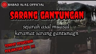 KERAMAT SARANG GANTUNGAN menguak sejarah sarang gantungan