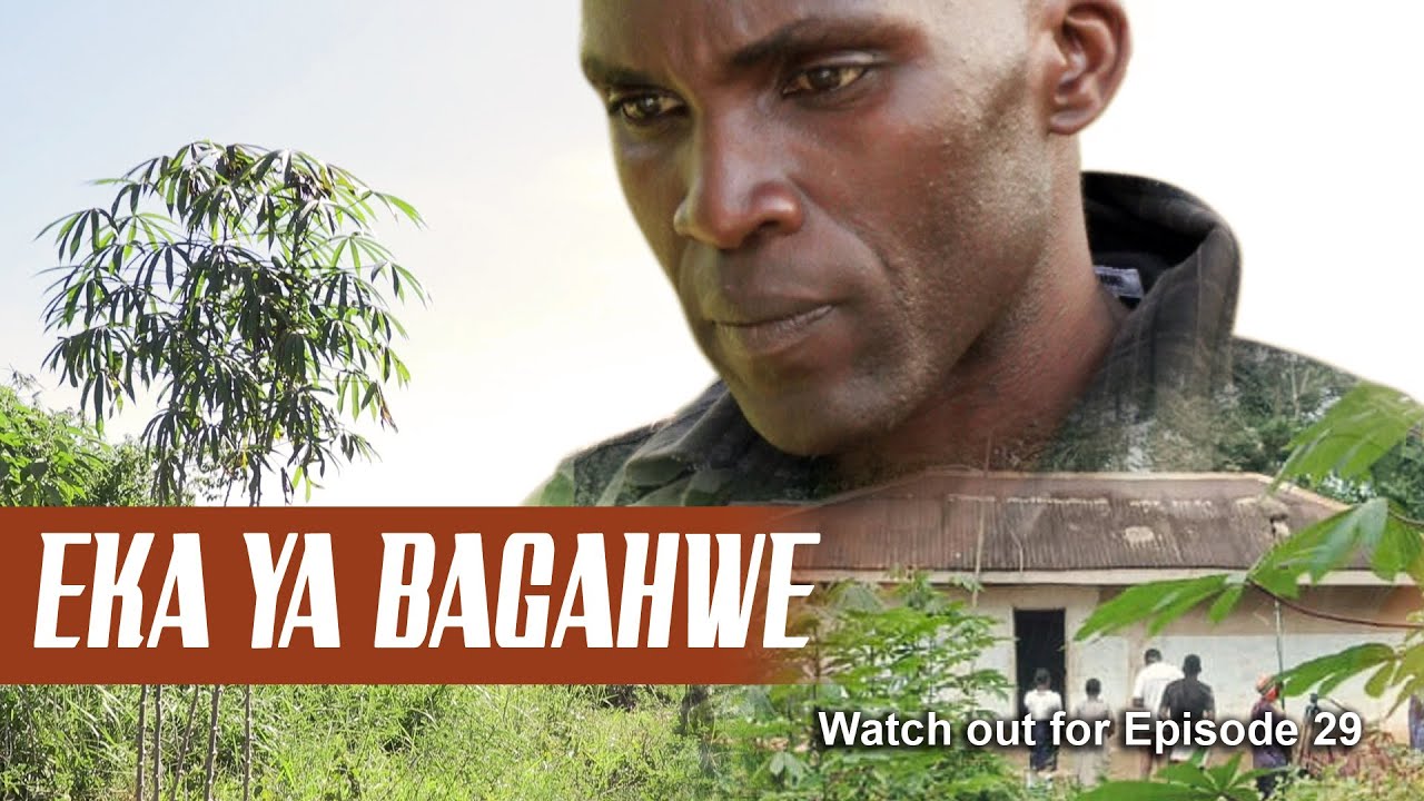 EKA YA BAGAHWE   EPISODE 29