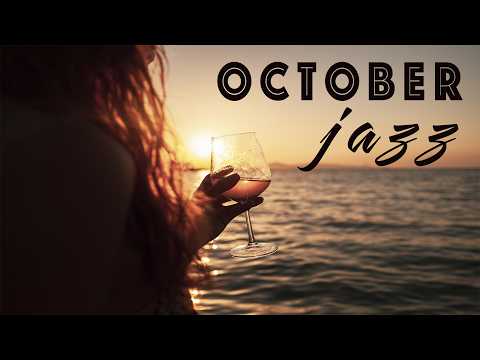 October Seaside Jazz 🍷 Smooth Music for One More Warm Evening Before the Cold Arrives 🌊