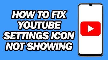 How to Fix YouTube Settings Icon Not Showing | YouTube Gear Button Missing