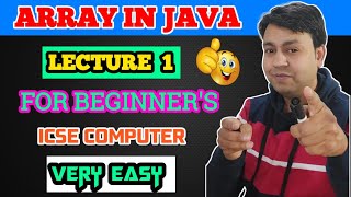 Lecture 1 - Array in java for beginners | initialization, input, printing Array Programs for Icse 10