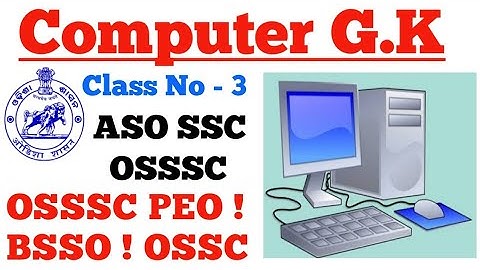 Computer Gk Part-3 For OSSSC PEO /BSSO / ASO /SSC /OSSC Exam