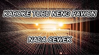 Download lagu KARAOKE - TURU NING PAWON - NADA CEWEK