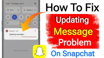 Fix Snapchat Updating Messages Notification Problem Solved