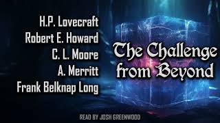 The Challenge From Beyond Hp Lovecraft Robert E Howard Moore Merritt Long Audiobook