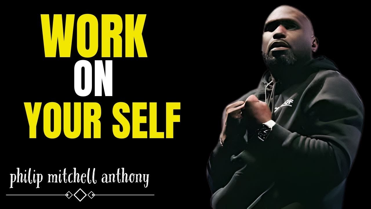 Nobody Is Coming – WORK ON YOURSELF | PHILIP MITCHEL ANTHONY Motivation