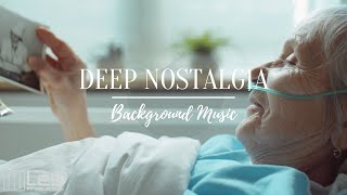 Deep Nostalgia : Ambient Relax Piano Background Music