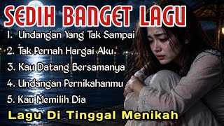 KUMPULAN LAGU SEDIH TERBARU BIKIN NANGIS 😭LAGU SEDIH TERINGAT MANTAN💔 LAGU DI TINGGAL MENIKAH KUMPULAN LAGU SEDIH TERBARU BIKIN NANGIS 😭LAGU SEDIH TERINGAT MANTAN💔 LAGU DI TINGGAL MENIKAH