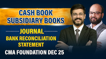 Cash Book, Subsidiary Books & Journal | Bank Reconciliation Statement | CMA Foundation Dec 25