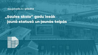 „Saules skola” gadu iesāk jaunā statusā un jaunās telpās